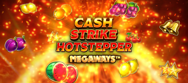 Cash Strike Hotstepper Megaways slot game Blueprint Gaming 3 reel slots fruit slot style slots fruit machine games real money bets no wagering mobile casino online casino UK fruit graphic