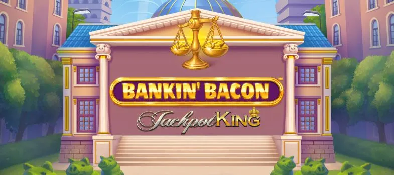 Bankin Bacon Jackpot King slot game jackpot games Jackpot King slot series bank vault heist gaming pastel bank real money bets mrq online casino no wagering