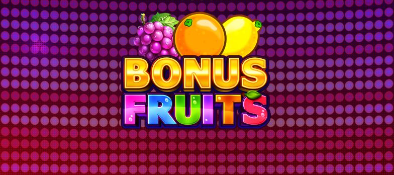 Bonus Fruits slot game fruit machine slots fruit slots fruit graphics bonus games fruit gaming pink background real money bets no wagering casino