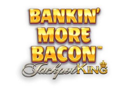 Bankin’ More Bacon Jackpot King Slot