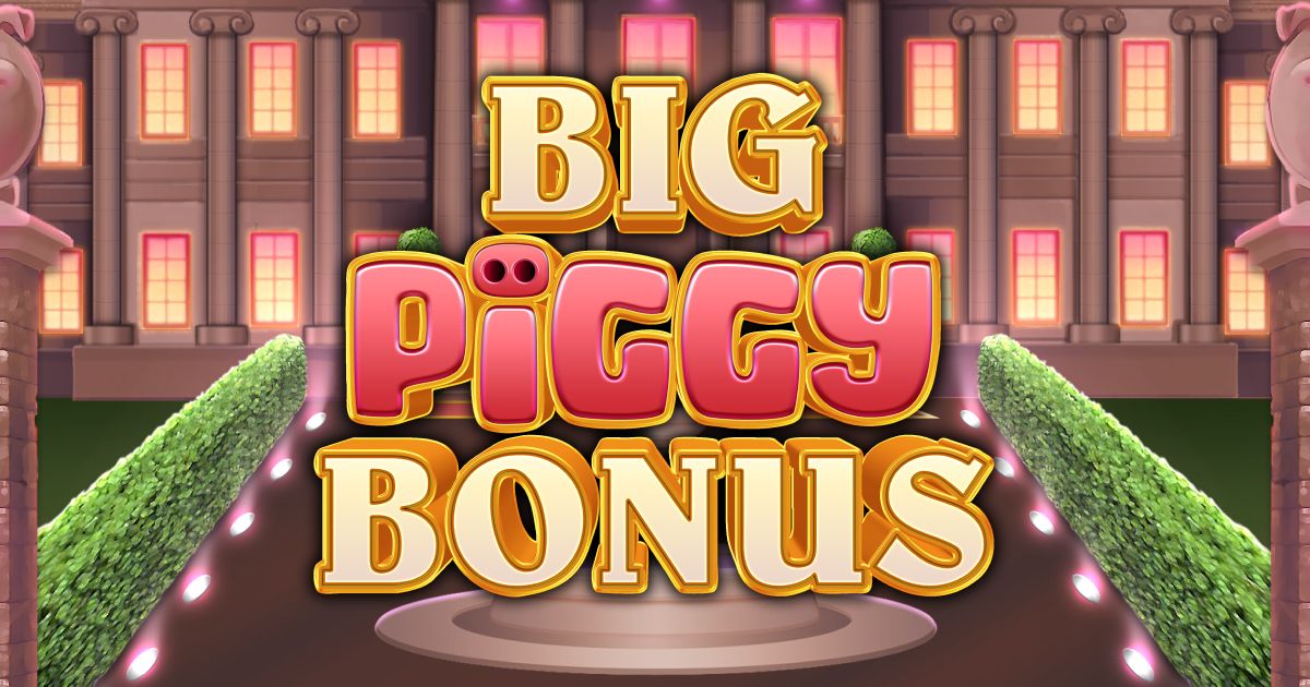 Big Piggy Bonus