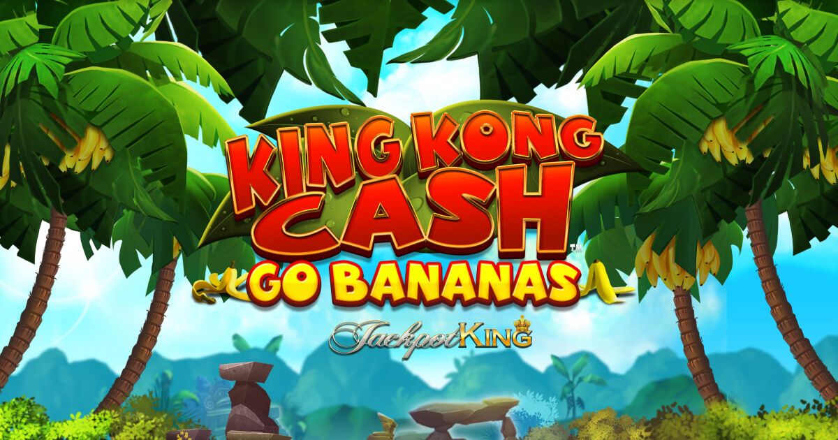 King Kong Cash Go Bananas