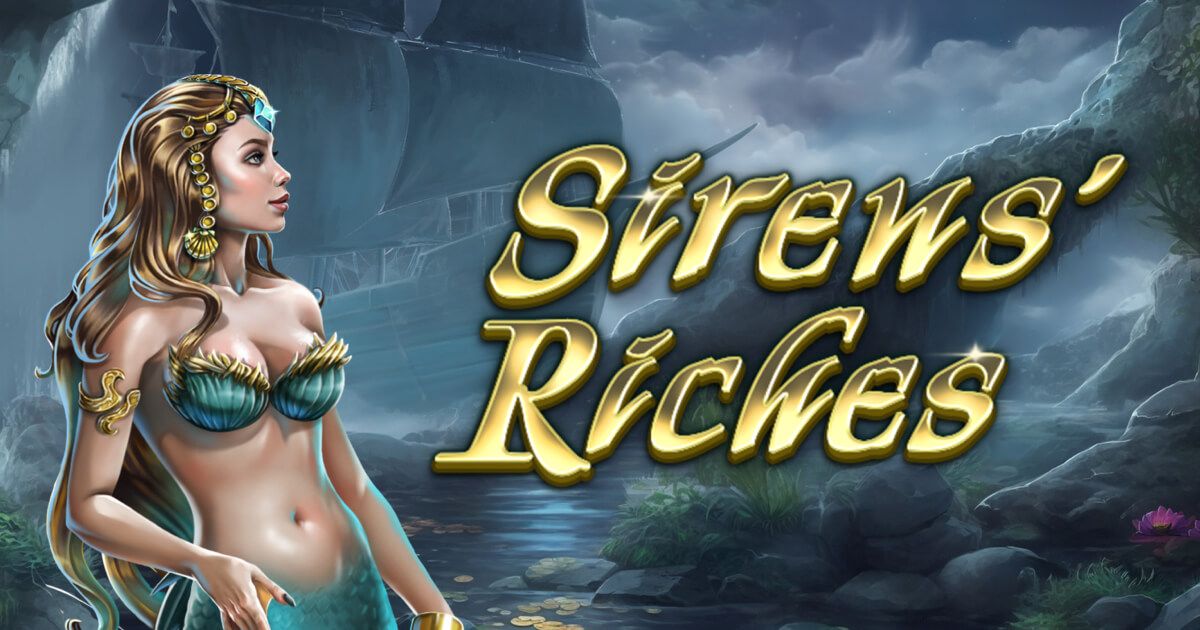 Siren’s Riches